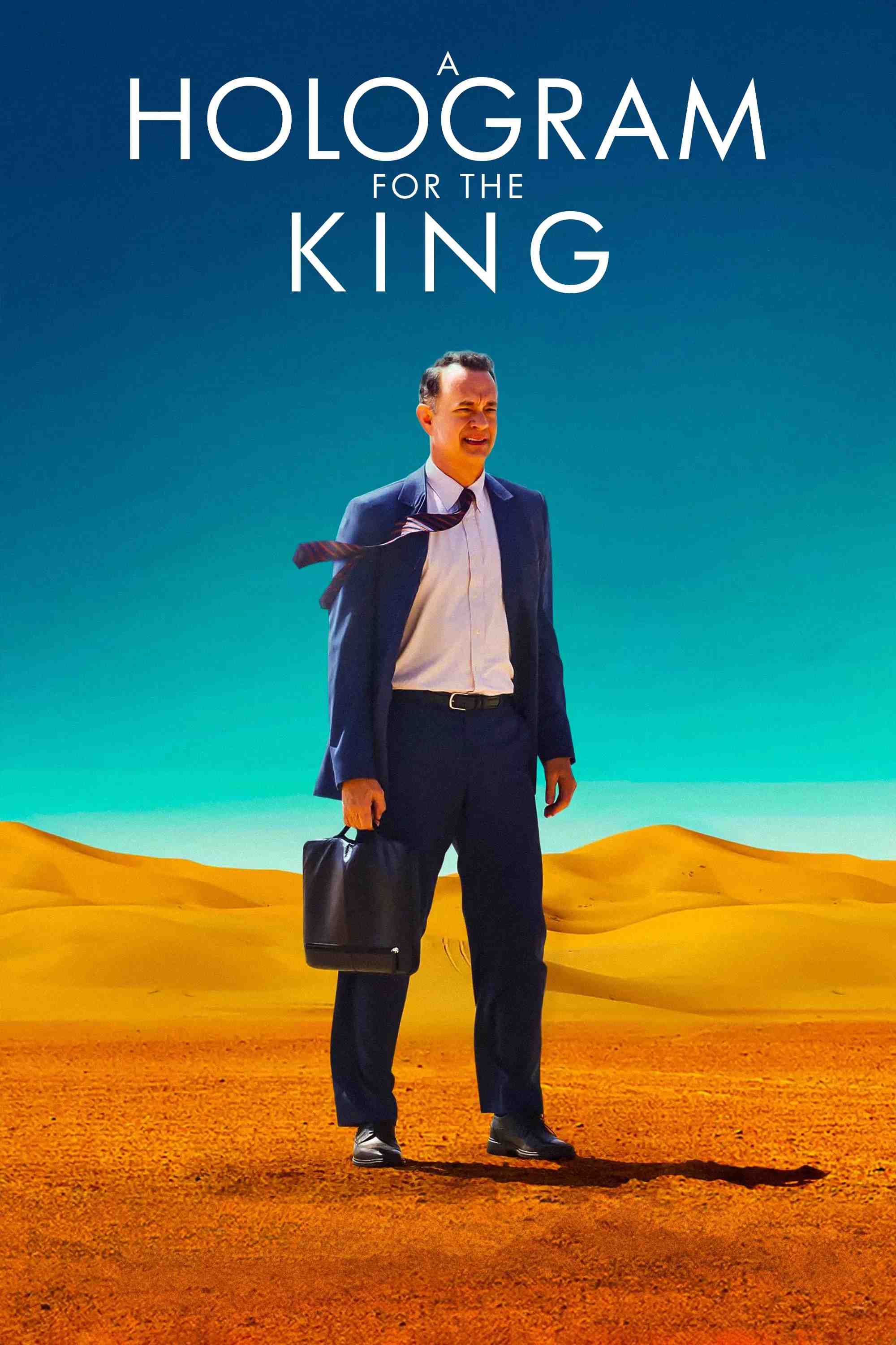 Poster chính thức của phim Phim Hài, Phim Tâm Lý "Kinh Doanh Với Nhà Vua (Ảo Ảnh Nhà Vua)" (A Hologram for the King - 2016), với sự tham gia của diễn viên Tom Hanks và Sarita Choudhury.
