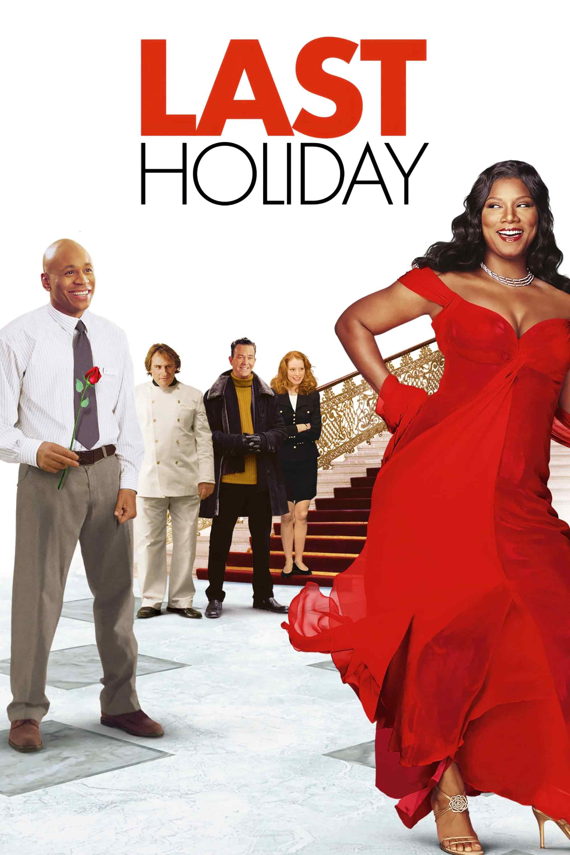 Poster chính thức của phim Phim Phiêu Lưu, Phim Hài "Kỳ Nghỉ Cuối Cùng" (Last Holiday - 2006), với sự tham gia của diễn viên Queen Latifah và LL Cool J.