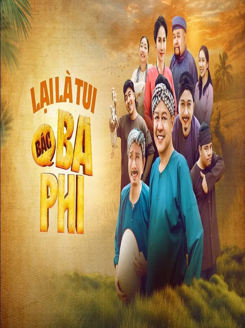 Poster phim Lại Là Tui, Bác Ba Phi