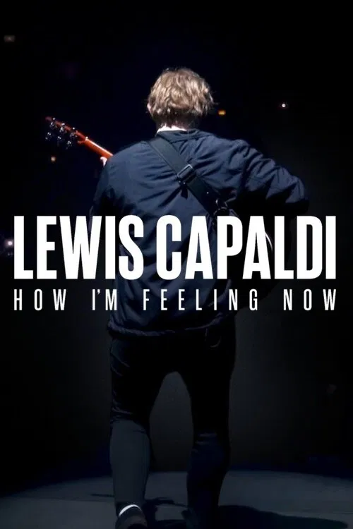Poster chính thức của phim Phim Tài Liệu, Phim Ca Nhạc "Lewis Capaldi: Cảm giác của tôi lúc này" (Lewis Capaldi: How I'm Feeling Now - 2023), với sự tham gia của diễn viên Lewis Capaldi và Jeremy Clarkson.