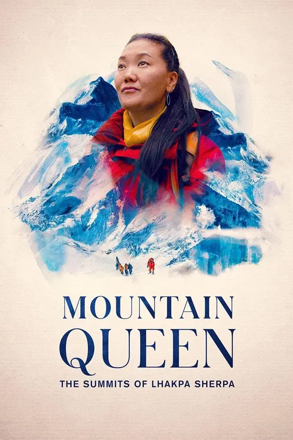 Poster chính thức của phim Phim Tài Liệu "Lhakpa Sherpa Nữ hoàng đỉnh Everest" (Mountain Queen: The Summits of Lhakpa Sherpa - 2024), với sự tham gia của diễn viên Lhakpa Sherpa.