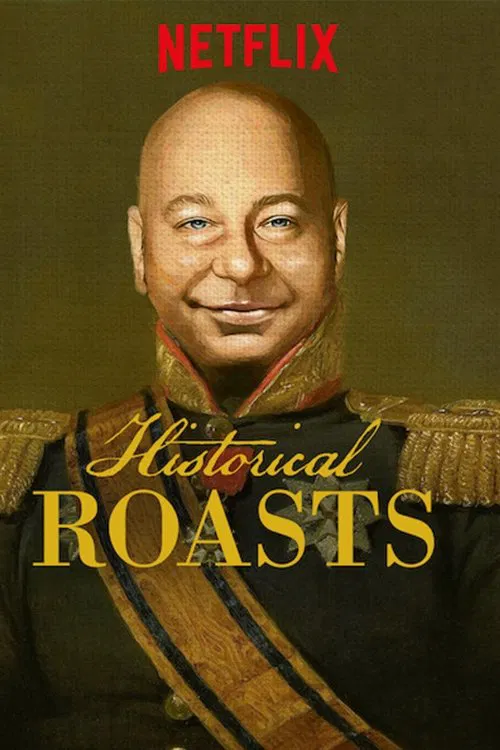 Poster chính thức của phim Phim Hài "Lịch sử từ cái nhìn KHÔNG NGHIÊM TÚC" (Historical Roasts - 2019), với sự tham gia của diễn viên Jeff Ross.