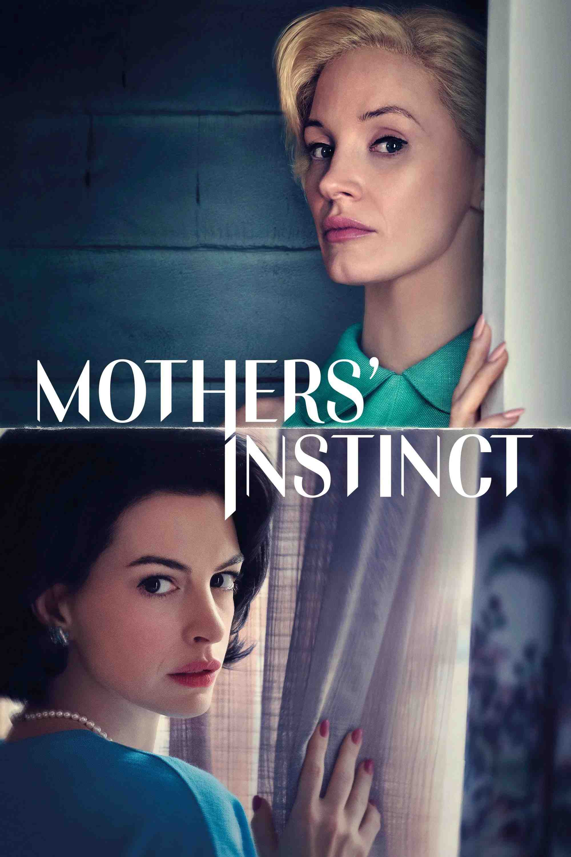 Poster chính thức của phim Phim Giật Gân, Phim Tâm Lý "Linh Cảm Người Mẹ" (Mothers' Instinct - 2024), với sự tham gia của diễn viên Anne Hathaway và Jessica Chastain.