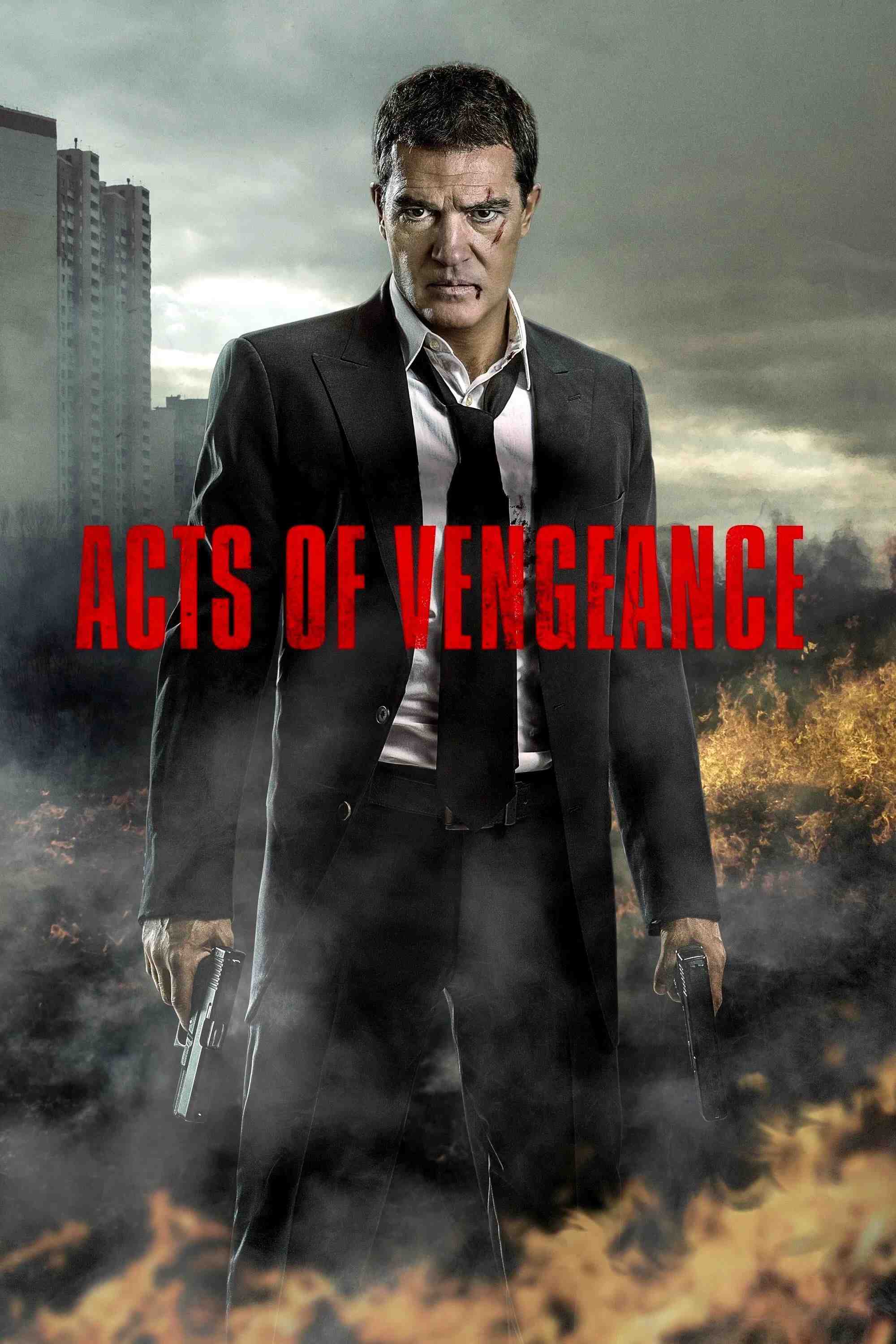 Poster chính thức của phim Phim Giật Gân, Phim Hành Động "Luật Báo Thù" (Acts of Vengeance - 2017), với sự tham gia của diễn viên Antonio Banderas và Karl Urban.