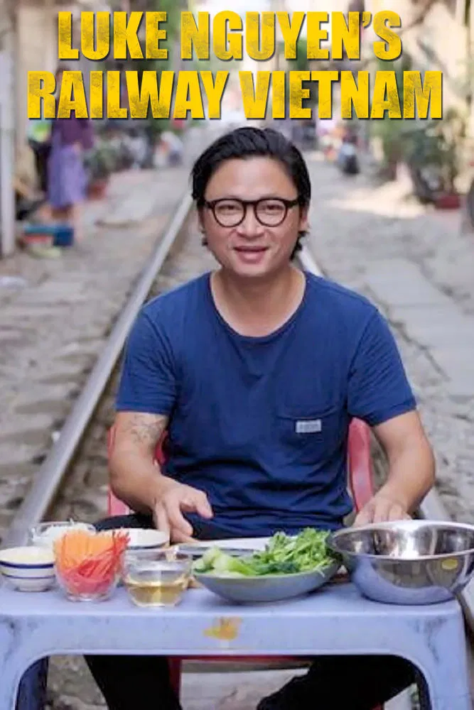 Poster chính thức của phim Phim Tài Liệu "Luke Nguyễn Trên Chuyến Tàu Bắc Nam" (Luke Nguyen's Railway Vietnam - 2019), với sự tham gia của diễn viên Luke Nguyen.