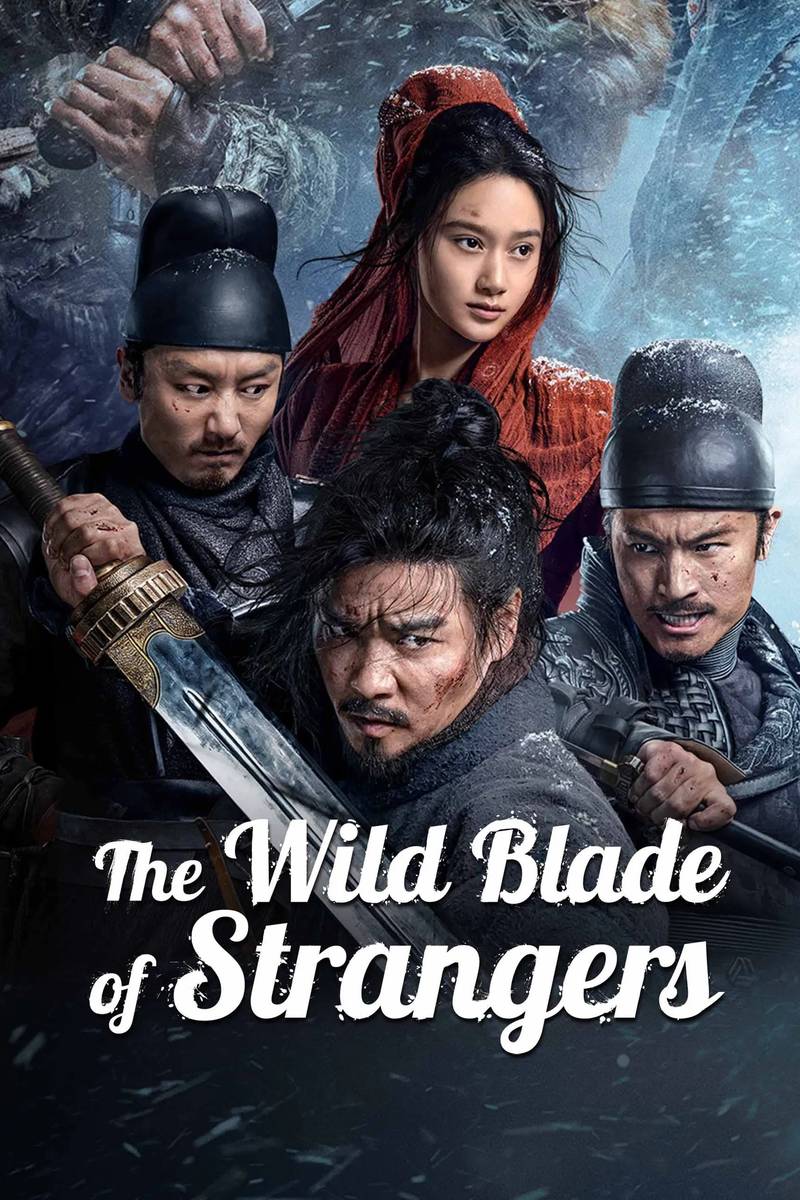 Poster chính thức của phim Phim Hành Động, Phim Tâm Lý "Mạch Lộ Cuồng Đao" (The Wild Blade of Strangers - 2024), với sự tham gia của diễn viên Trương Tấn và Geng Le.