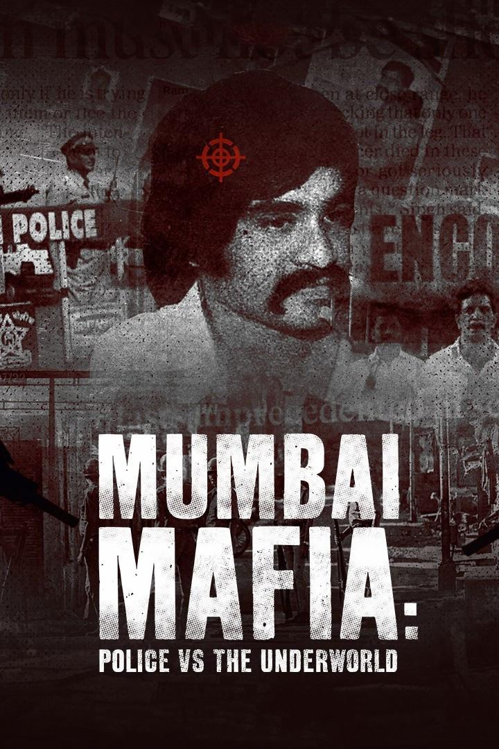 Poster chính thức của phim Phim Tài Liệu "Mafia Mumbai: Cảnh Sát Và Thế Giới Ngầm" (Mumbai Mafia: Police vs the Underworld - 2023).
