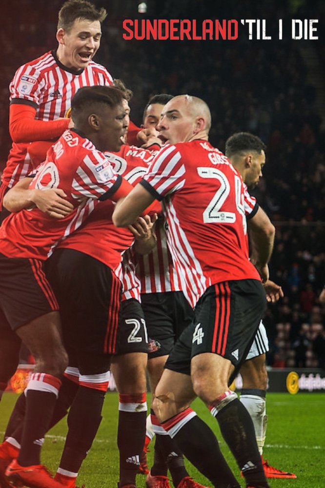 Poster chính thức của phim Phim Tài Liệu "Mãi mãi đội Sunderland (Phần 3)" (Sunderland 'Til I Die - 2018).