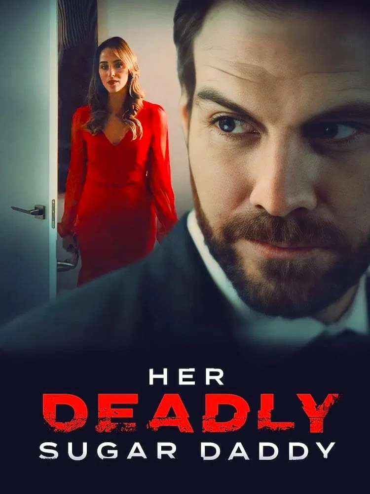 Poster chính thức của phim Phim Truyền Hình, Phim Giật Gân "Mật Ngọt Xa Hoa" (Her Deadly Sugar Daddy - 2020), với sự tham gia của diễn viên Brent Bailey và Michael Chandler.