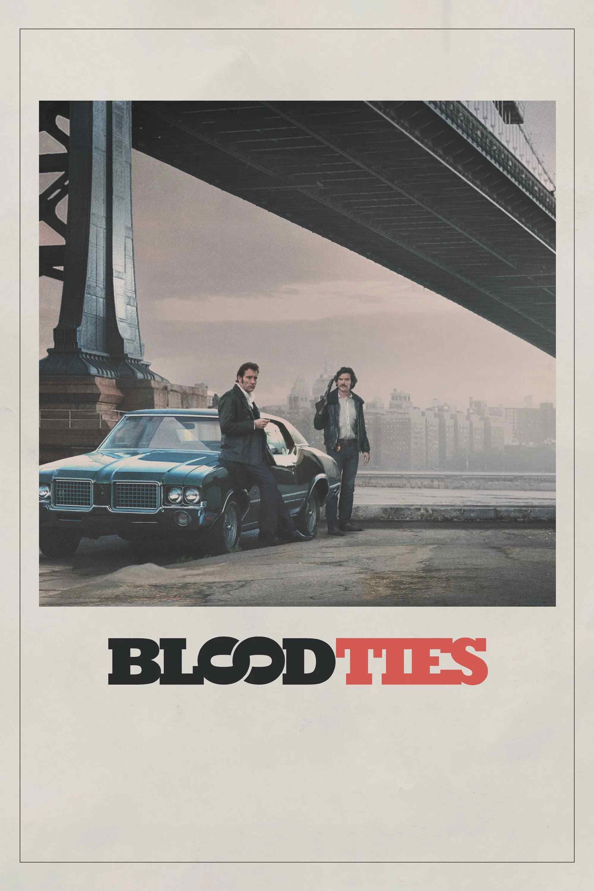 Poster chính thức của phim Phim Giật Gân, Phim Hình Sự "Máu Mủ" (Blood Ties - 2013), với sự tham gia của diễn viên Clive Owen và Billy Crudup.