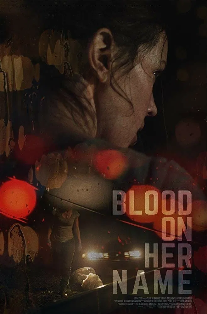 Poster chính thức của phim Phim Hình Sự, Phim Tâm Lý "Máu Trong Tên Cô Ấy" (Blood on Her Name - 2020), với sự tham gia của diễn viên Bethany Anne Lind và Will Patton.