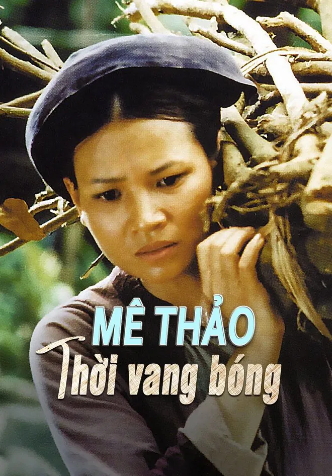 Poster chính thức của phim Phim Tình Cảm, Phim Tâm Lý "Mê Thảo Thời Vang Bóng" (Me Thao: Once Upon a Glorious Time - 2002), với sự tham gia của diễn viên Dũng Nhi và Duong Don.