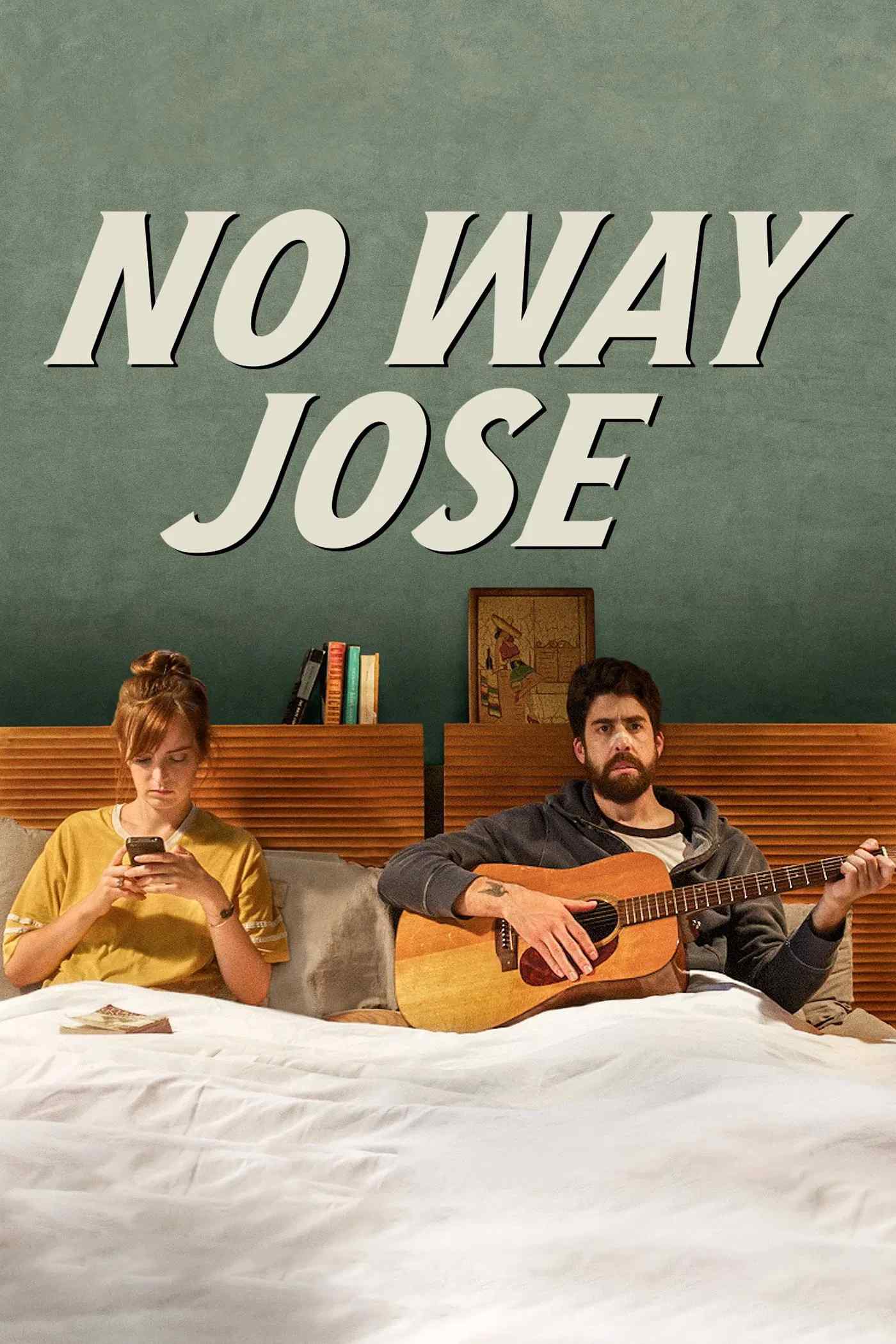 Poster chính thức của phim Phim Hài "Mơ đi, Jose" (No Way Jose - 2015), với sự tham gia của diễn viên Adam Goldberg và Ahna O'Reilly.