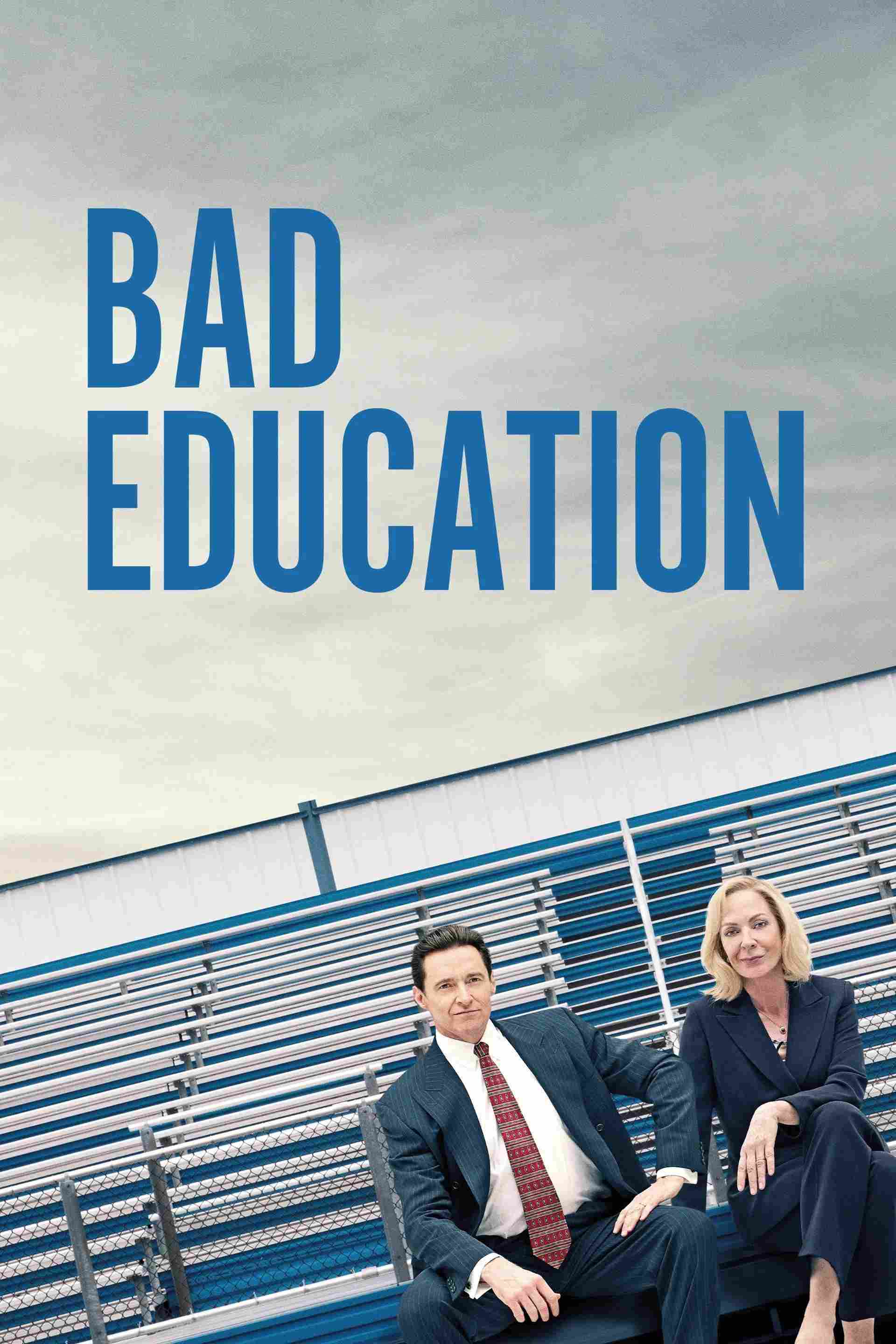 Poster chính thức của phim Phim Tâm Lý, Phim Hình Sự "Nền Giáo Dục Xấu Xí" (Bad Education - 2019), với sự tham gia của diễn viên Hugh Jackman và Allison Janney.