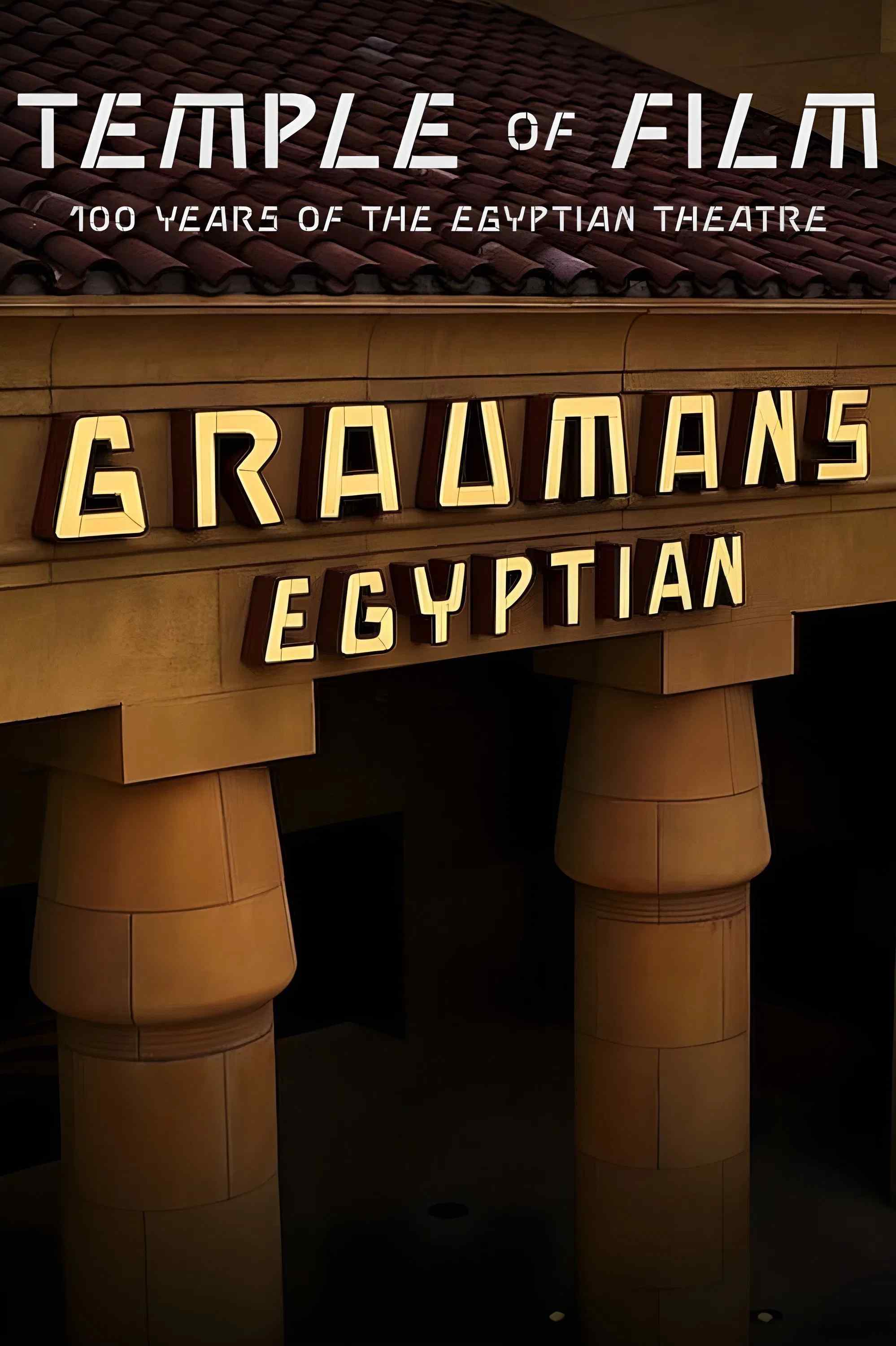 Poster chính thức của phim Phim Tài Liệu "Ngôi đền phim ảnh:  Kỷ niệm 100 năm Egyptian Theatre" (Temple of Film: 100 Years of the Egyptian Theatre - 2023), với sự tham gia của diễn viên Guillermo del Toro và Autumn Durald Arkapaw.