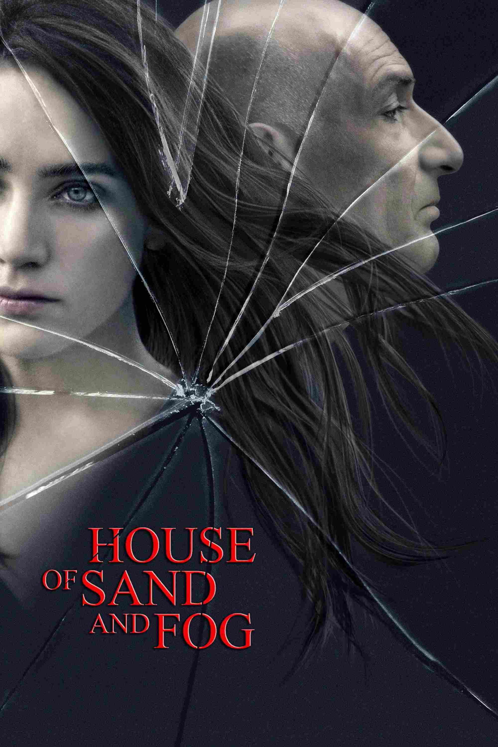 Poster chính thức của phim Phim Tâm Lý "Ngôi Nhà Trong Cát Bụi Và Sương Mù" (House of Sand and Fog - 2003), với sự tham gia của diễn viên Jennifer Connelly và Ben Kingsley.