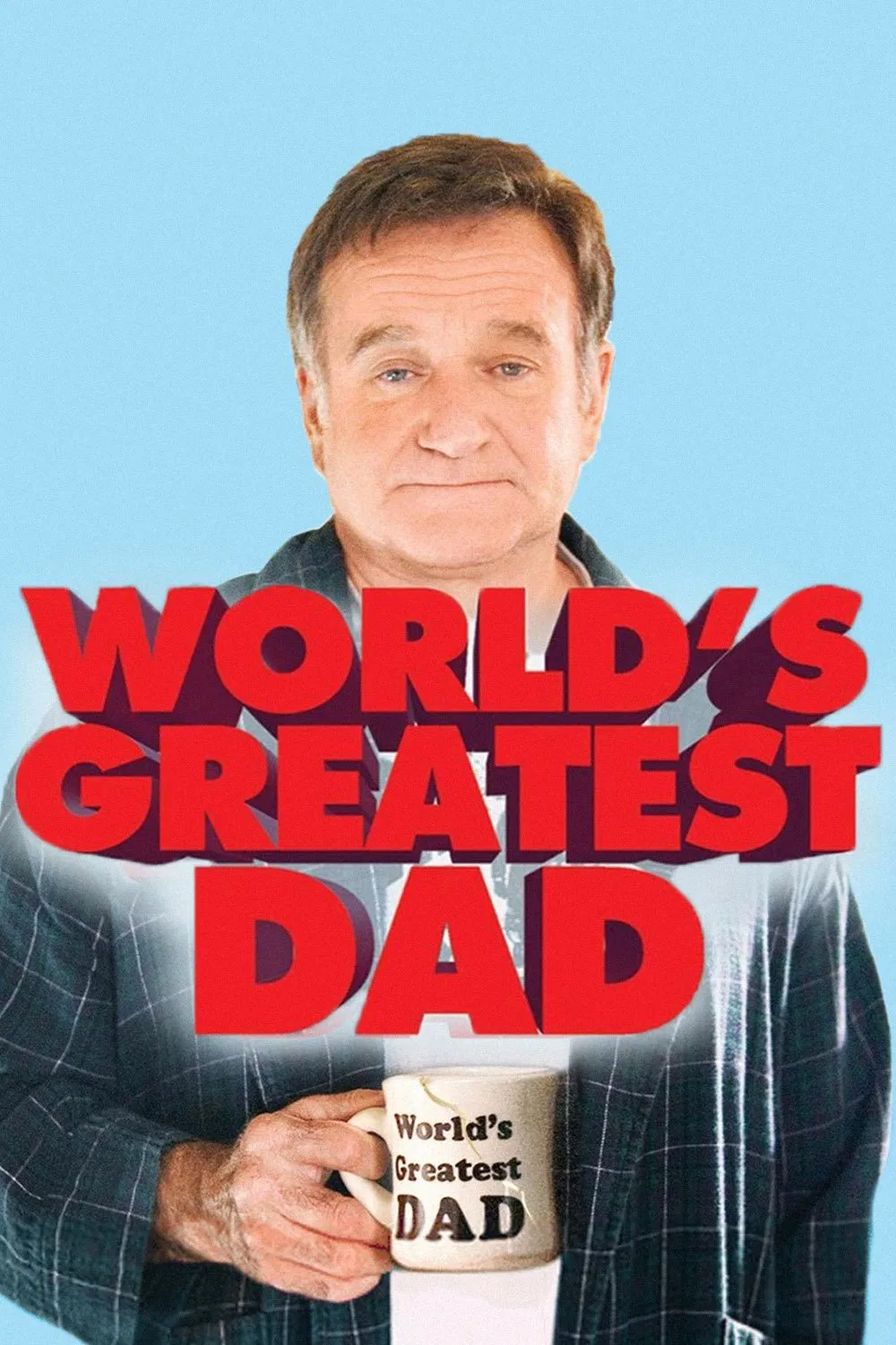 Poster chính thức của phim Phim Hài, Phim Tâm Lý "Người Bố Tuyệt Vời" (World's Greatest Dad - 2009), với sự tham gia của diễn viên Robin Williams và Alexie Gilmore.