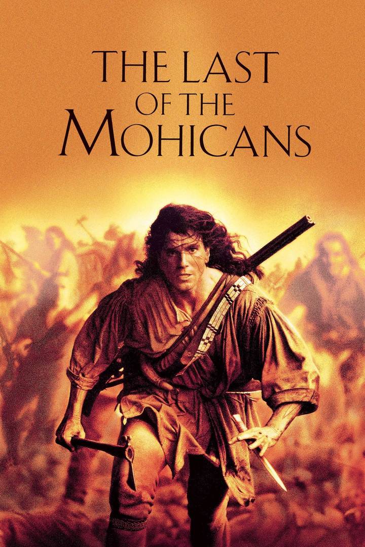 Poster chính thức của phim Phim Hành Động, Phim Lịch Sử "Người Mohicans Cuối Cùng" (The Last of the Mohicans - 1992), với sự tham gia của diễn viên Daniel Day-Lewis và Madeleine Stowe.