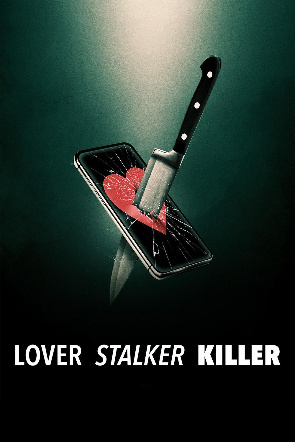 Poster chính thức của phim Phim Tài Liệu, Phim Hình Sự "Người yêu, kẻ rình mò, sát nhân" (Lover, Stalker, Killer - 2024), với sự tham gia của diễn viên Chris Maher và Jessica Johnson.