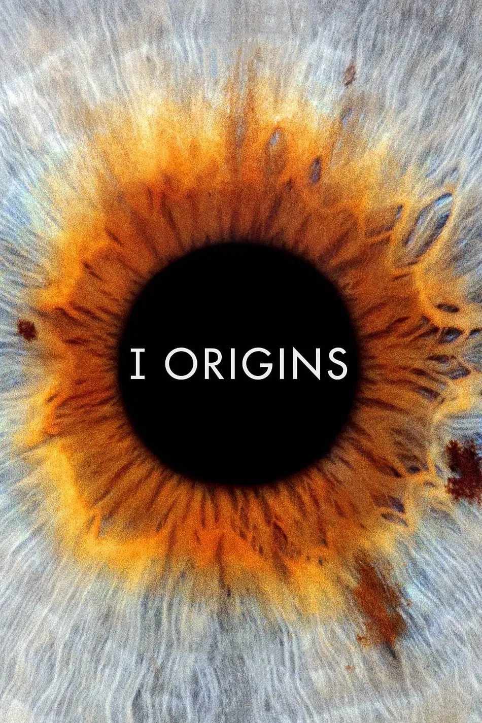 Poster chính thức của phim Phim Viễn Tưởng, Phim Tâm Lý "Nguồn Gốc" (I Origins - 2014), với sự tham gia của diễn viên Michael Pitt và Brit Marling.