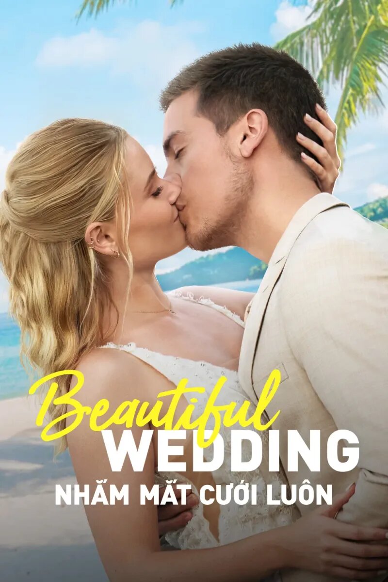 Poster chính thức của phim Phim Tình Cảm, Phim Hài "Nhắm Mắt Cưới Luôn" (Beautiful Wedding - 2024), với sự tham gia của diễn viên Dylan Sprouse và Virginia Gardner.