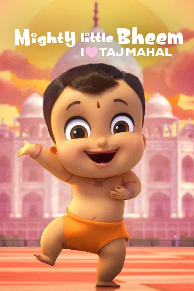 Poster chính thức của phim Phim Hoạt Hình, Phim Hài "Nhóc Bheem quả cảm: Em yêu Taj Mahal" (Mighty Little Bheem: I Love Taj Mahal - 2022), với sự tham gia của diễn viên Aranya Kaur.