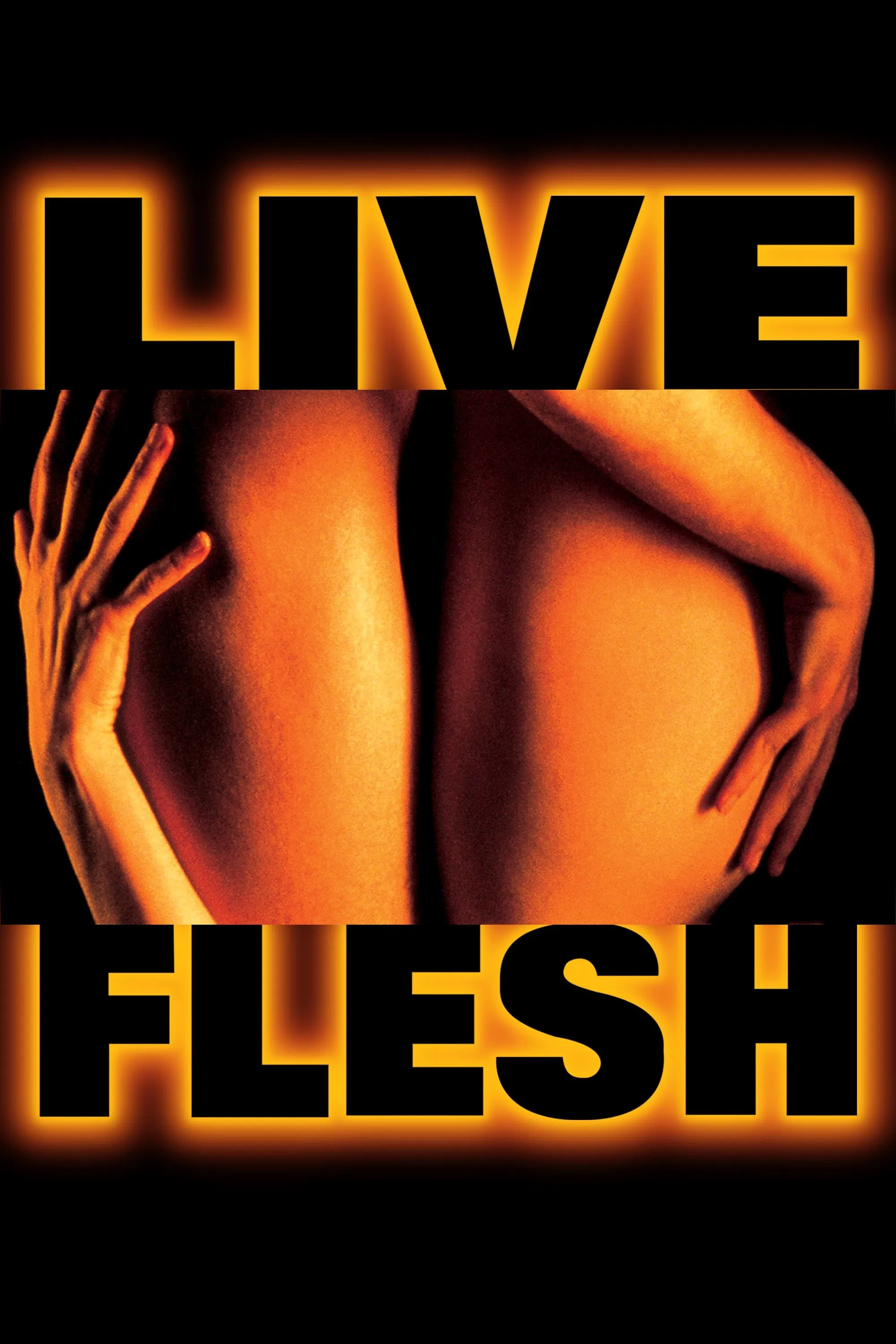 Poster chính thức của phim Phim Tâm Lý, Phim Tình Cảm "Nhục Cảm" (Live Flesh - 1997), với sự tham gia của diễn viên Javier Bardem và Francesca Neri.
