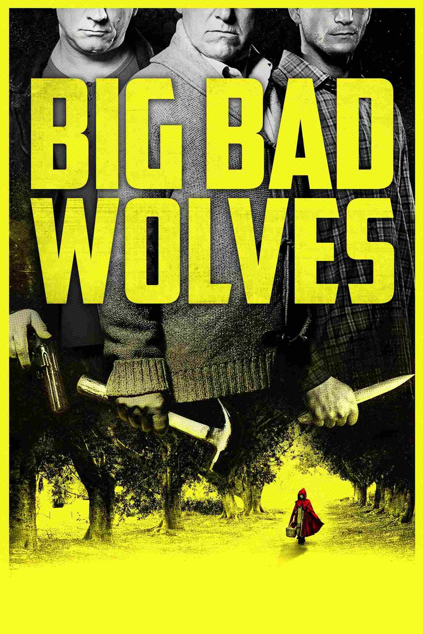 Poster chính thức của phim Phim Hài, Phim Hình Sự "Những con sói lớn xấu xa" (Big Bad Wolves - 2013), với sự tham gia của diễn viên Lior Ashkenazi và Tzahi Grad.
