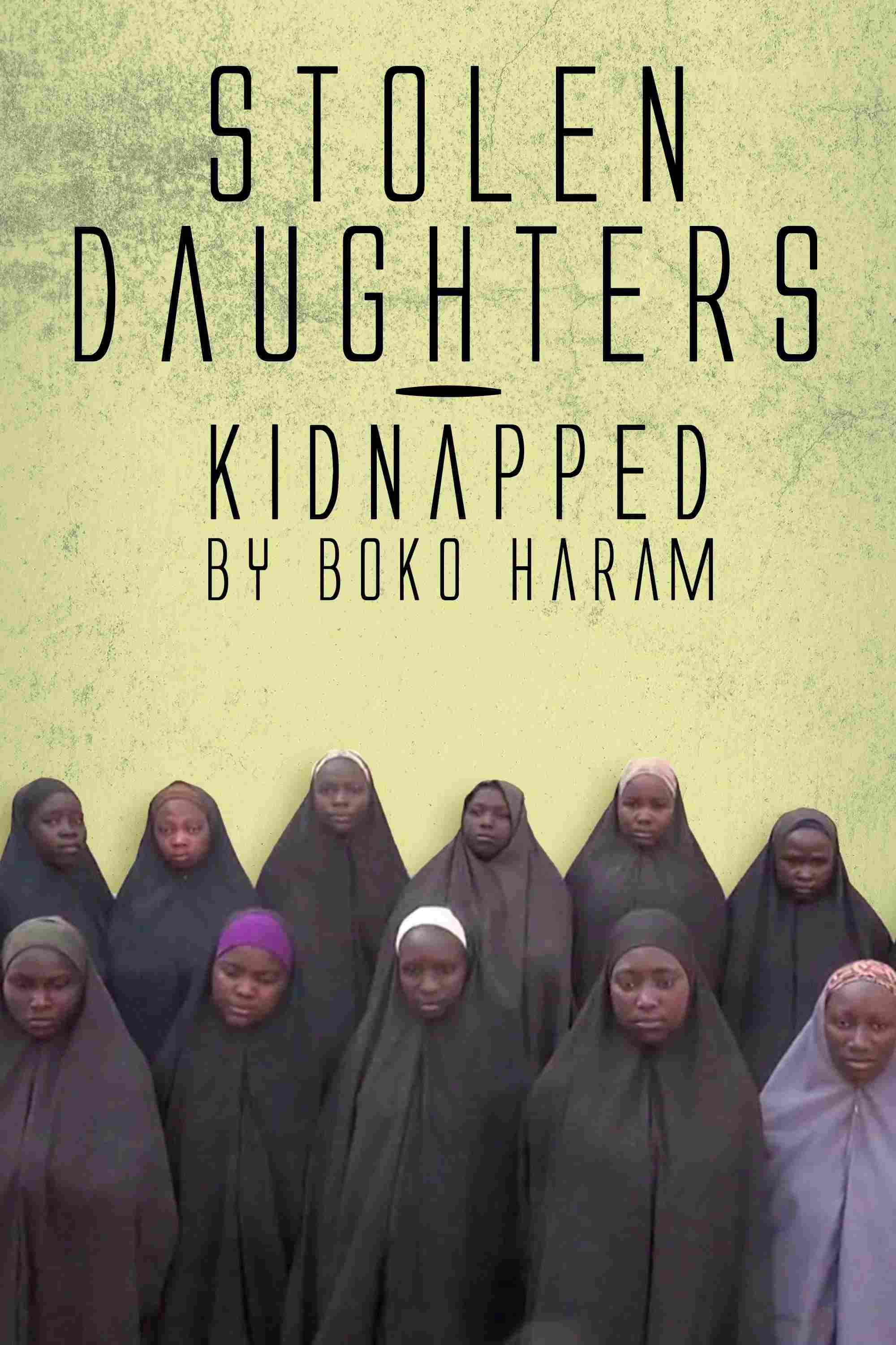 Poster chính thức của phim Phim Tài Liệu "Những Người Con Gái Bị Boko Haram Bắt Cóc" (Stolen Daughters: Kidnapped By Boko Haram - 2018).