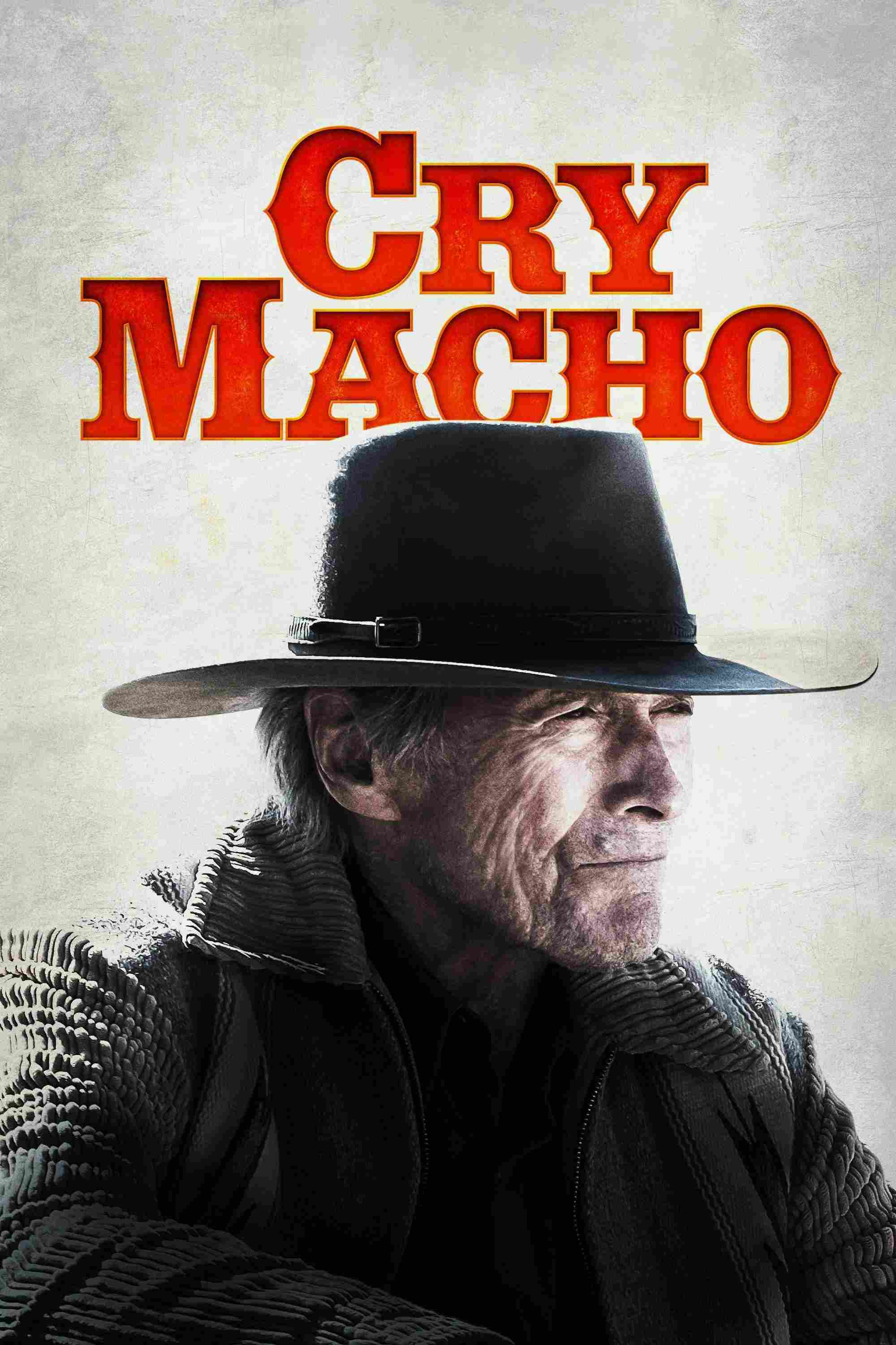 Poster chính thức của phim Phim Tâm Lý, Phim Miền Tây "Nước Mắt Đàn Ông" (Cry Macho - 2021), với sự tham gia của diễn viên Clint Eastwood và Eduardo Minett.