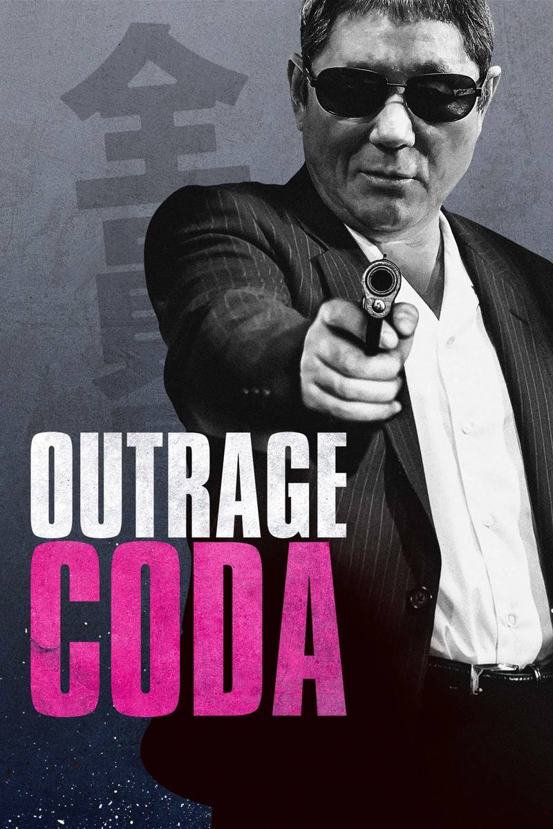 Poster chính thức của phim Phim Hành Động, Phim Hình Sự "Ô Nhục: Chương Cuối" (Outrage Coda - 2017), với sự tham gia của diễn viên Takeshi Kitano và Toshiyuki Nishida.