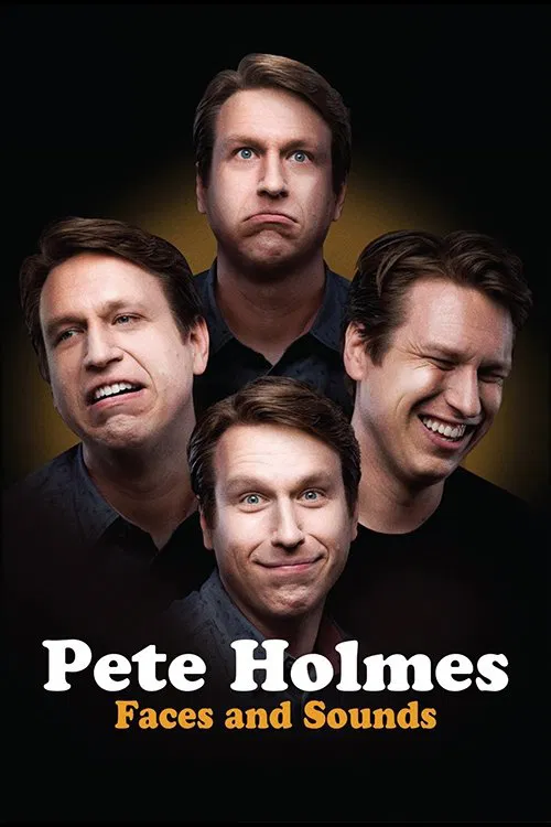Poster chính thức của phim Phim Hài, Phim Truyền Hình "Pete Holmes: Nhăn Mặt Và Nhại Tiếng" (Pete Holmes: Faces and Sounds - 2016), với sự tham gia của diễn viên Pete Holmes.