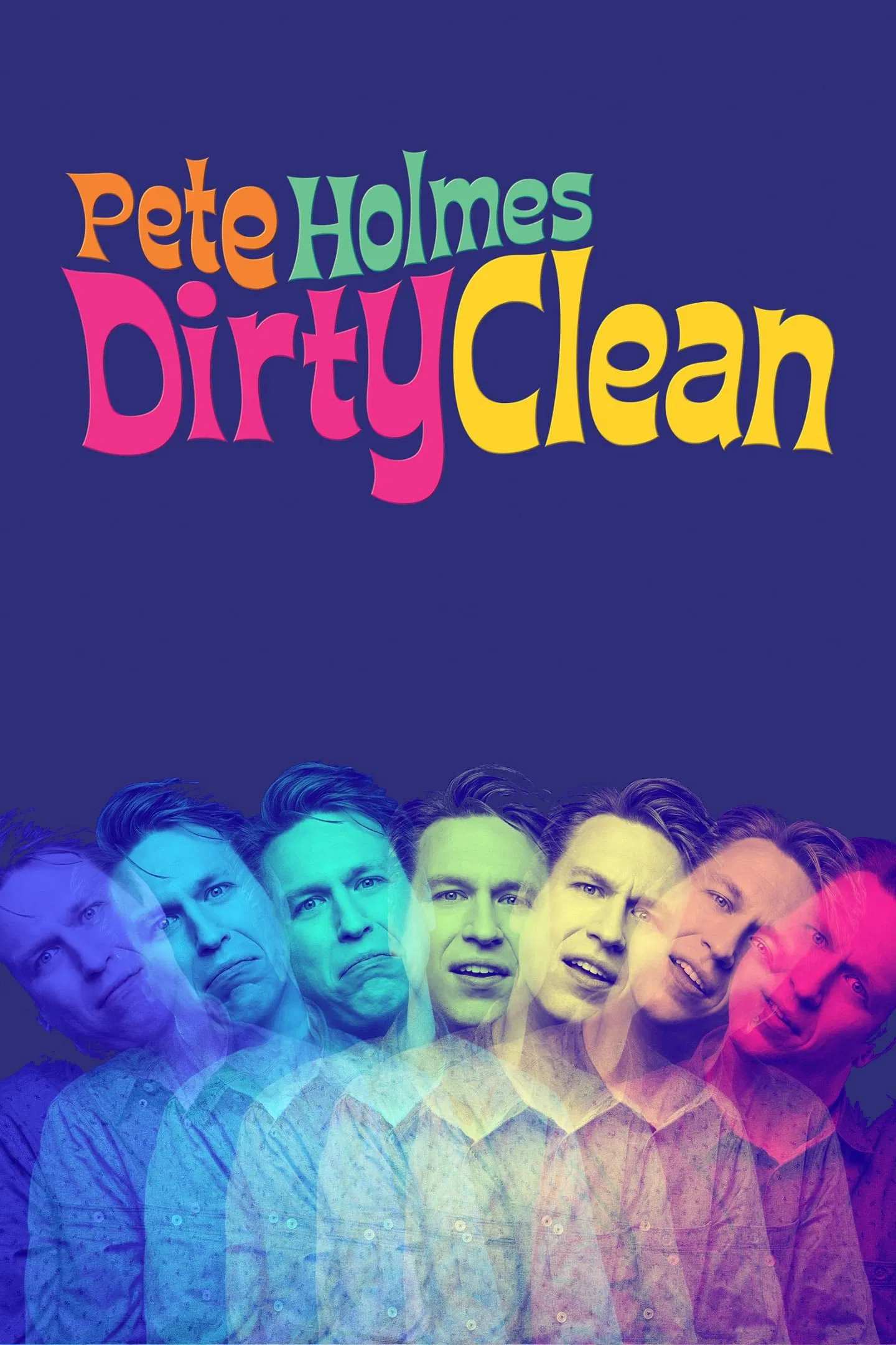 Poster chính thức của phim Phim Hài "Pete Holmes: Tốt Khoe Xấu Che" (Pete Holmes: Dirty Clean - 2018), với sự tham gia của diễn viên Pete Holmes.