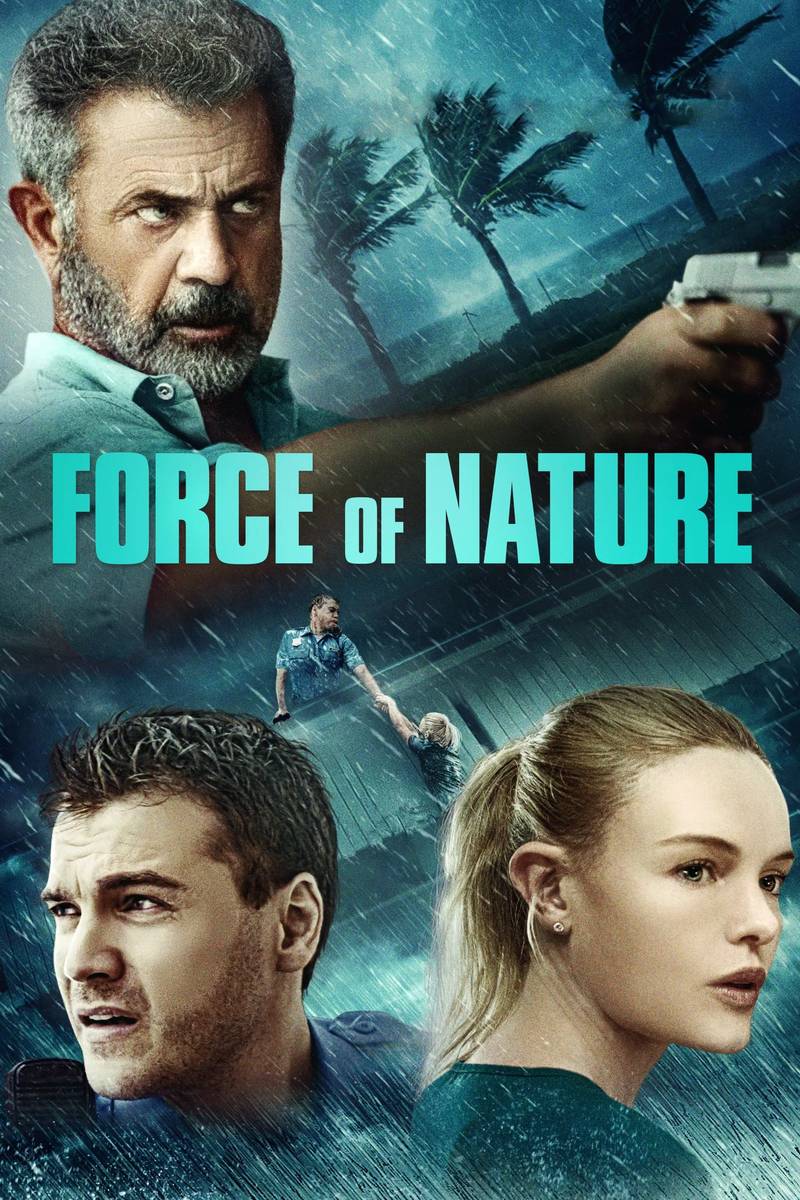 Poster chính thức của phim Phim Hành Động, Phim Phiêu Lưu "Phi Vụ Bão Tố" (Force of Nature - 2020), với sự tham gia của diễn viên Mel Gibson và Emile Hirsch.