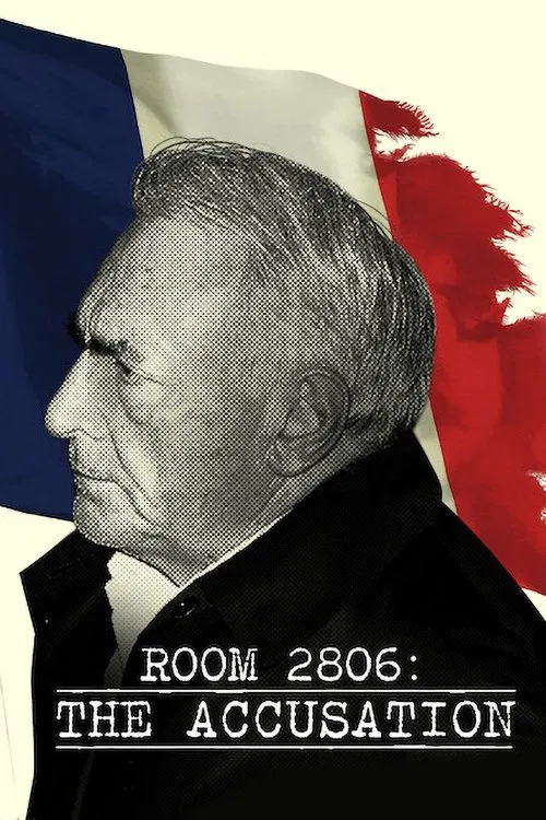 Poster chính thức của phim Phim Tài Liệu "Phòng 2806: Lời cáo buộc" (Room 2806: The Accusation - 2020), với sự tham gia của diễn viên Dominique Strauss-Kahn và Raphaëlle Bacqué.