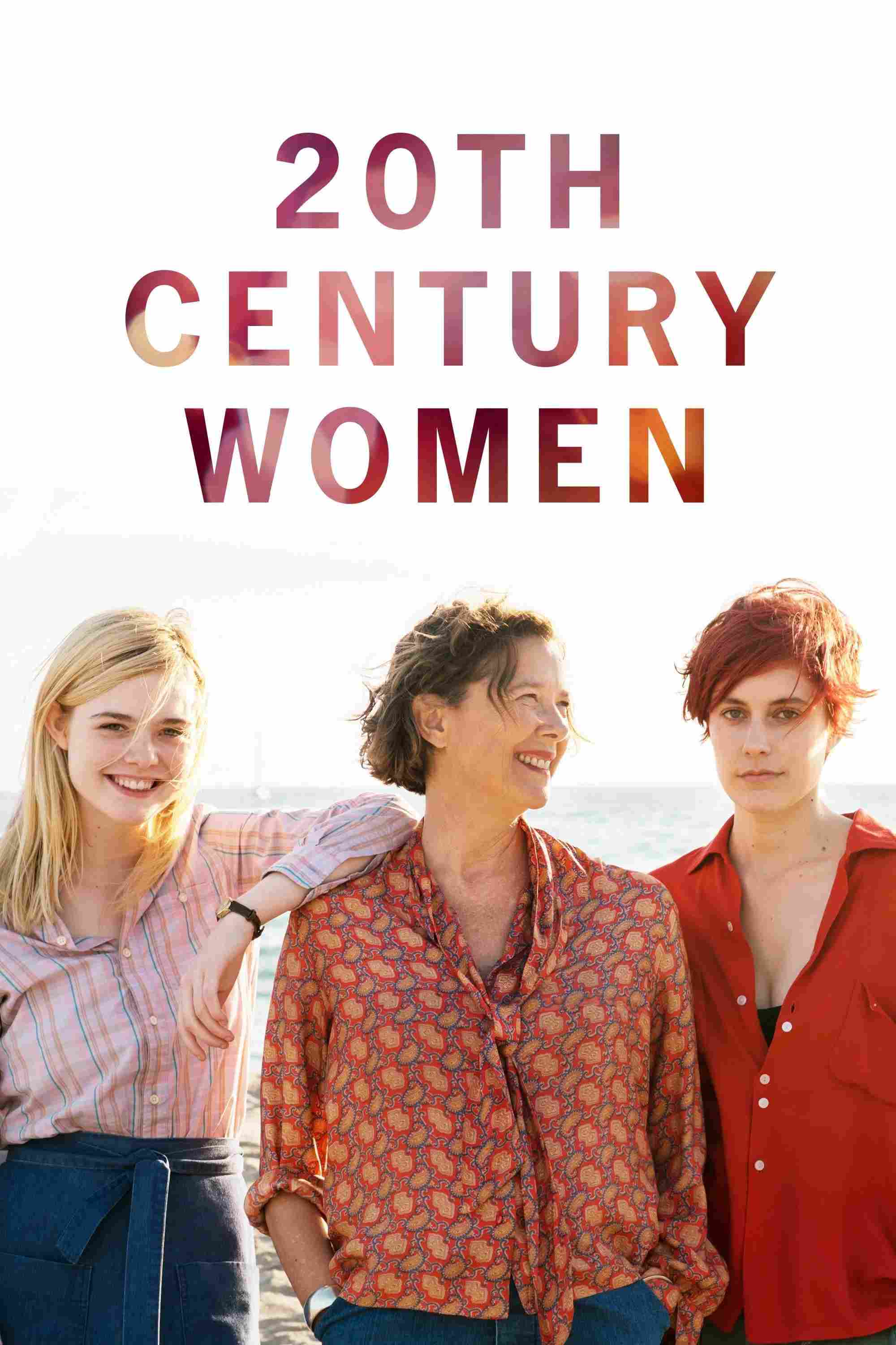 Poster chính thức của phim Phim Tâm Lý "Phụ Nữ Thế Kỷ 20" (20th Century Women - 2016), với sự tham gia của diễn viên Annette Bening và Elle Fanning.