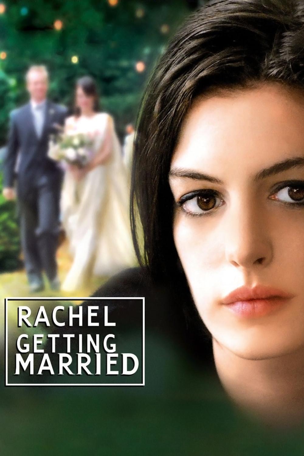 Poster chính thức của phim Phim Tâm Lý, Phim Tình Cảm "Rachel Getting Married" (Rachel Getting Married - 2008), với sự tham gia của diễn viên Anne Hathaway và Rosemarie DeWitt.