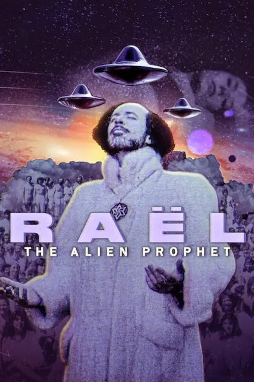 Poster chính thức của phim Phim Tài Liệu "Raël: Nhà tiên tri ngoài hành tinh" (Raël: The Alien Prophet - 2024), với sự tham gia của diễn viên Raël.