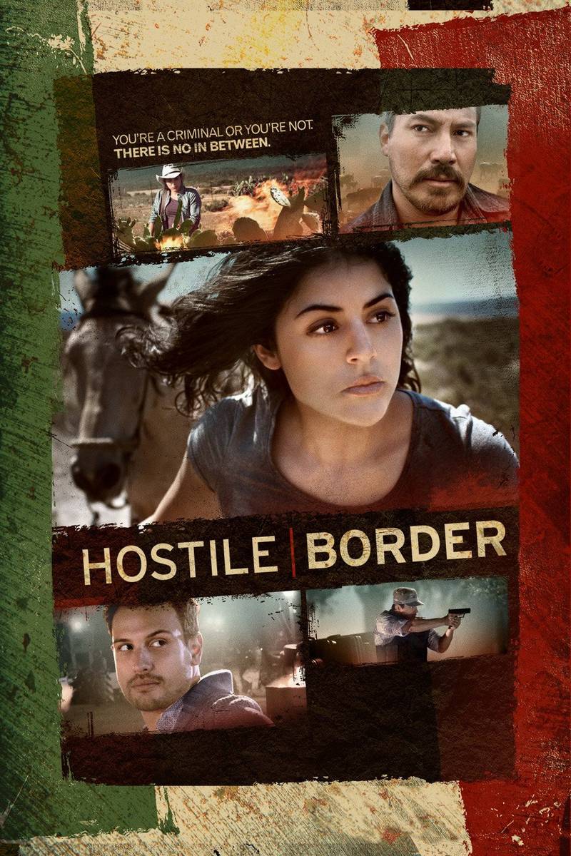 Poster chính thức của phim Phim Tâm Lý "Ranh Giới Thù Địch" (Hostile Border - 2015), với sự tham gia của diễn viên Veronica Sixtos và Julio Cesar Cedillo.
