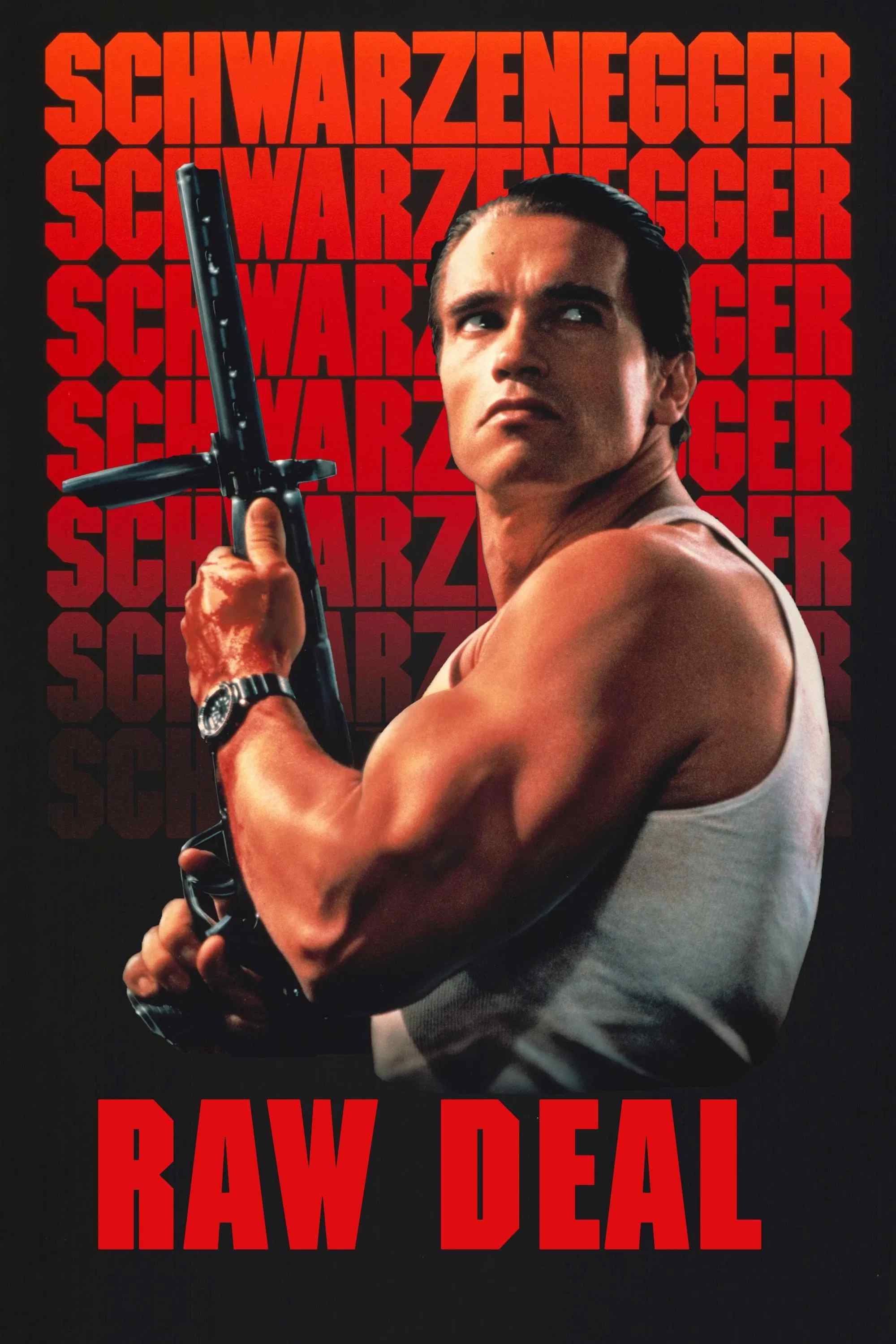 Poster chính thức của phim Phim Hành Động, Phim Hình Sự "Raw Deal" (Raw Deal - 1986), với sự tham gia của diễn viên Arnold Schwarzenegger và Kathryn Harrold.