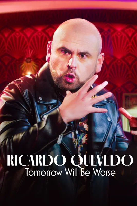 Poster chính thức của phim Phim Hài "Ricardo Quevedo: Ngày Mai Sẽ Tồi Tệ Hơn" (Ricardo Quevedo: Tomorrow Will Be Worse - 2022), với sự tham gia của diễn viên Ricardo Quevedo.