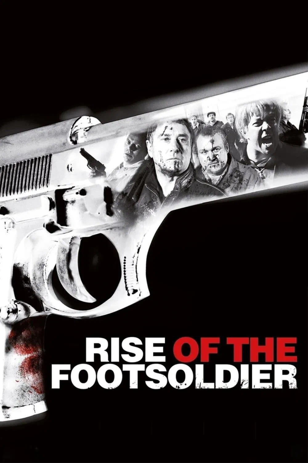 Poster chính thức của phim Phim Hành Động, Phim Hình Sự "Rise Of The Footsoldier" (Rise of the Footsoldier - 2007), với sự tham gia của diễn viên Ricci Harnett và Terry Stone.