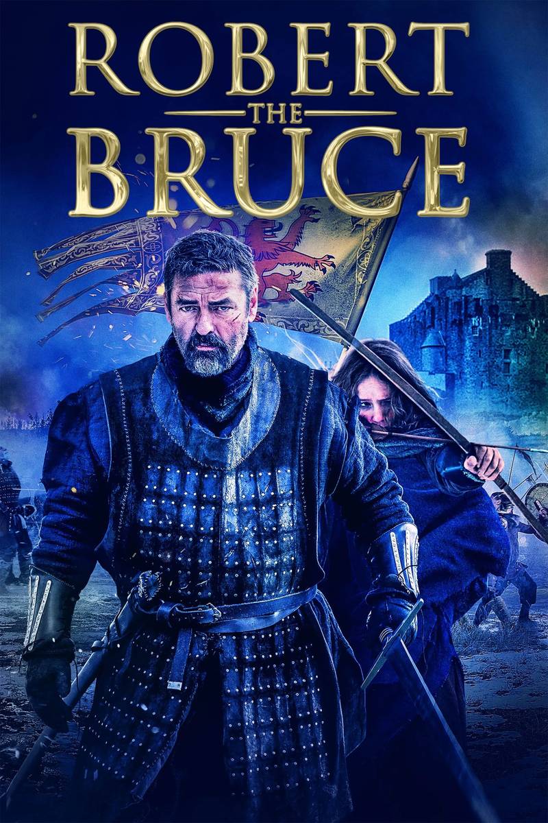 Poster chính thức của phim Phim Tâm Lý, Phim Lịch Sử "Robert The Bruce" (Robert the Bruce - 2019), với sự tham gia của diễn viên Angus Macfadyen và Anna Hutchison.