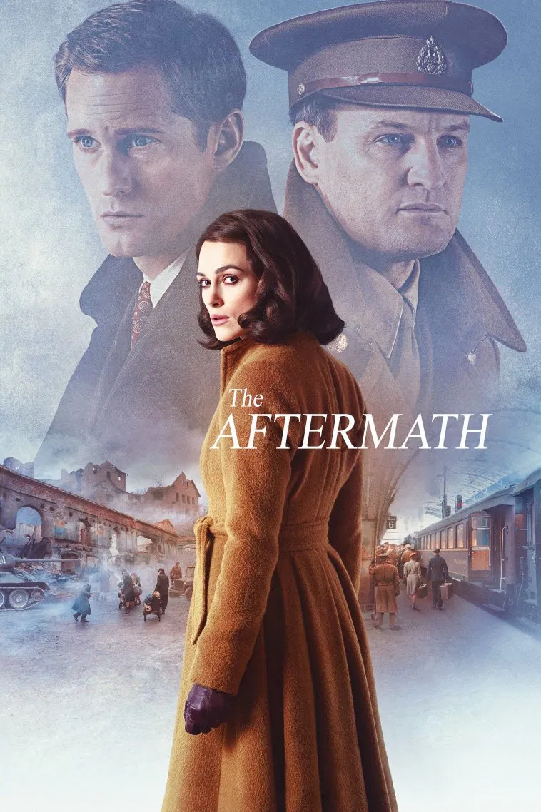 Poster chính thức của phim Phim Chiến Tranh, Phim Tâm Lý "Sau Thế Chiến" (The Aftermath - 2019), với sự tham gia của diễn viên Keira Knightley và Alexander Skarsgård.