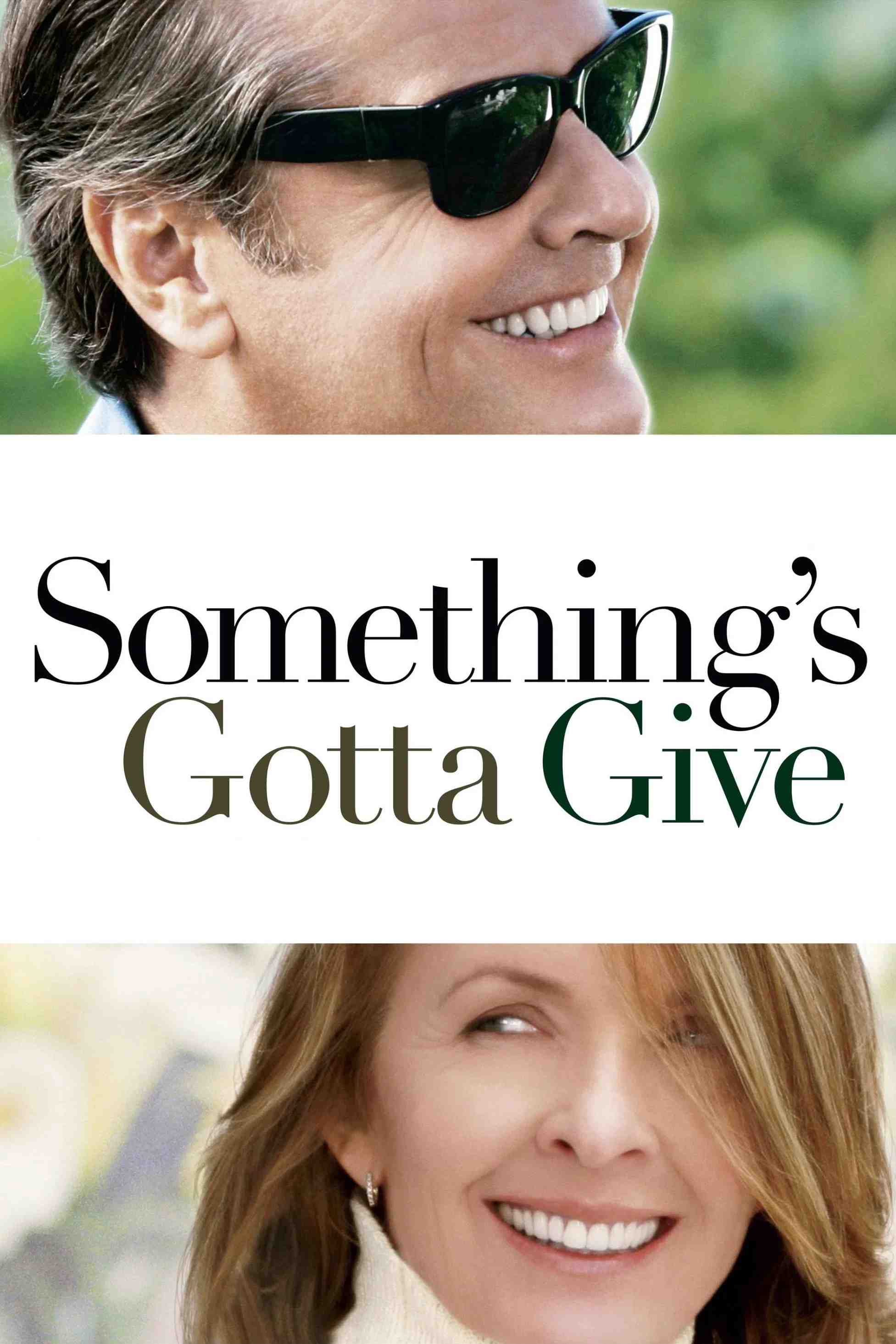 Poster chính thức của phim Phim Tâm Lý, Phim Hài "Sẽ Có Thứ Phải Thay Đổi" (Something's Gotta Give - 2003), với sự tham gia của diễn viên Jack Nicholson và Diane Keaton.