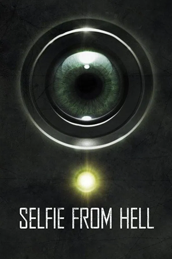 Poster chính thức của phim Phim Bí Ẩn, Phim Kinh Dị "Selfie Với Thần Chết" (Selfie from Hell - 2018), với sự tham gia của diễn viên Alyson Walker và Tony Giroux.