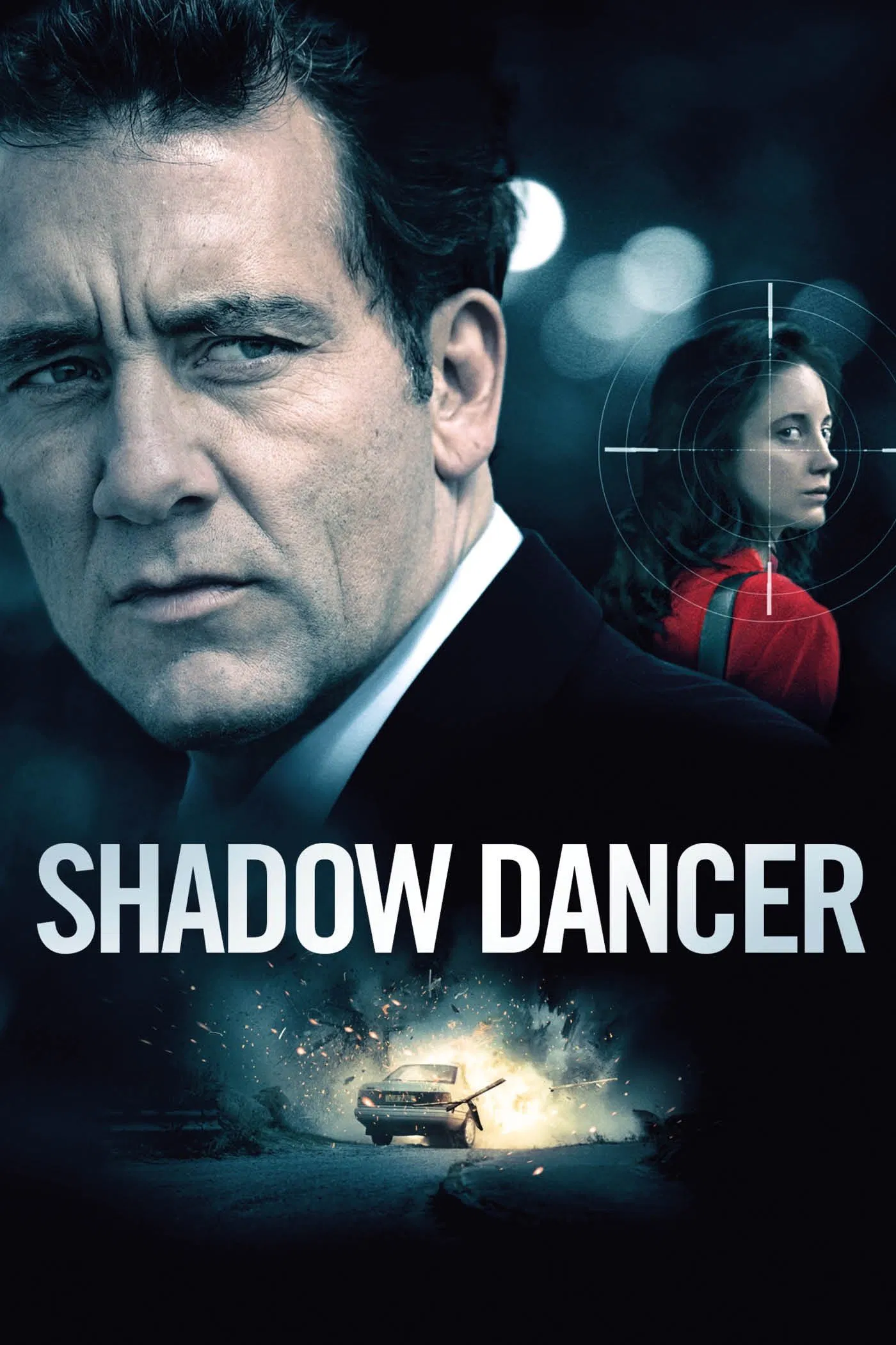 Poster chính thức của phim Phim Giật Gân "Shadow Dancer" (Shadow Dancer - 2012), với sự tham gia của diễn viên Andrea Riseborough và Clive Owen.