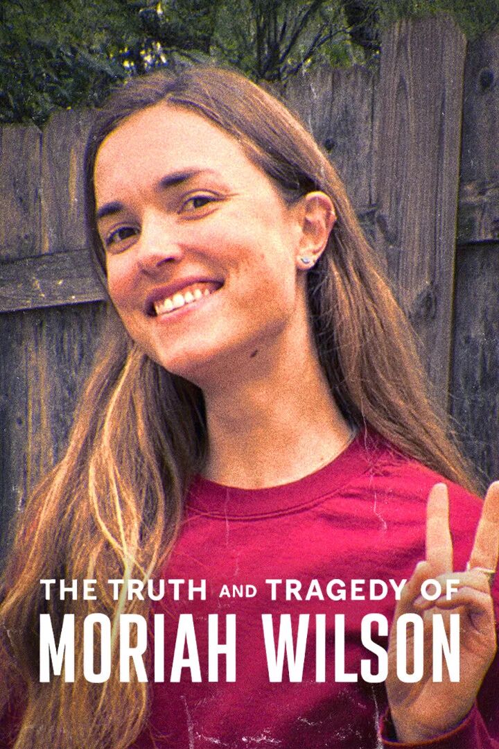 Poster chính thức của phim Phim Tài Liệu "Sự thật và bi kịch của Moriah Wilson" (The Truth and Tragedy of Moriah Wilson - 2026).