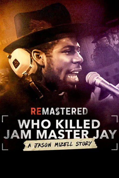 Poster chính thức của phim Phim Tài Liệu, Phim Ca Nhạc "Tái Hiện: Ai Giết Jam Master Jay?" (ReMastered: Who Killed Jam Master Jay? - 2018), với sự tham gia của diễn viên Joseph Simmons và Darryl 'DMC' McDaniels.