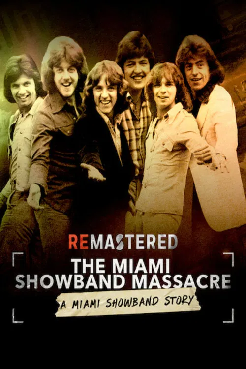 Poster chính thức của phim Phim Tài Liệu "Tái Hiện: Vụ Thảm Sát Nhóm Miami Showband" (ReMastered: The Miami Showband Massacre - 2019), với sự tham gia của diễn viên Stephen Travers và Des Lee.